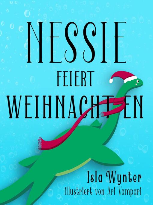 Title details for Nessie feiert Weihnachten by Isla Wynter - Available